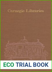 Carnegie Libraries: Their History and Impact on American Public Library Development