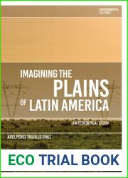 Imagining the Plains of Latin America: An Ecocritical Study (Environmental Cultures)
