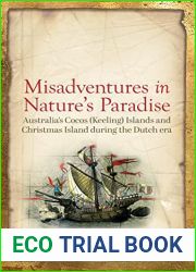 Misadventures in Nature|s Paradise: Australia|s Cocos (Keeling) Islands and Christmas Island during the Dutch era