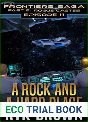 A Rock and a Hard Place (The Frontiers Saga: Part 2: Rogue Castes, #11)
