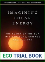 Imagining Solar Energy: The Power of the Sun in Literature, Science and Culture (Explorations in Science and Literature)