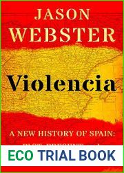 Violencia: A New History of Spain: Past, Present and the Future of the West