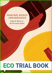 Making Music Indigenous: Popular Music in the Peruvian Andes (Chicago Studies in Ethnomusicology)