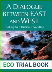 A Dialogue Between East and West: Looking to a Human Revolution (Echoes and Reflections: The Selected Works of Daisaku Ikeda (Paperback))