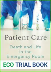 Patient Care: Death and Life in the Emergency Room