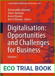 Digitalisation: Opportunities and Challenges for Business: Volume 2 (Lecture Notes in Networks and Systems Book 621)