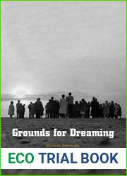 Grounds for Dreaming: Mexican Americans, Mexican Immigrants, and the California Farmworker Movement