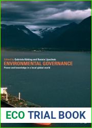 Environmental Governance: Power and Knowledge in a Local-Global World
