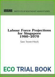 Labour force projections for Singapore, 1980-2070 (Research notes and discussion paper Institute of Southeast Asian Studies)