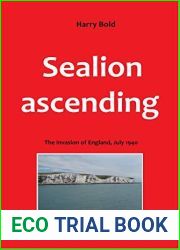 Invading England 1: The German invasion of England, July 1940, Volume 1: Sealion ascending. An alternative history novel.