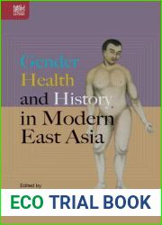 Gender, Health, and History in Modern East Asia