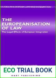 The Europeanisation of Law: The Legal Effects of European Integration (Studies in European Law and Integration)
