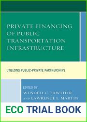 Private Financing of Public Transportation Infrastructure: Utilizing Public-Private Partnerships