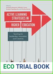Active Learning Strategies in Higher Education: Teaching for Leadership, Innovation, and Creativity