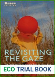 Revisiting the Gaze: The Fashioned Body and the Politics of Looking (Dress Cultures)