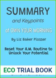 SUMMARY OF OWN YOUR MORNING BY LIZ BAKER PLOSSER: Reset Your A.M. Routine to Unlock Your Potential