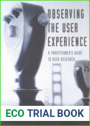 Observing the User Experience: A Practitioner|s Guide to User Research