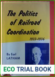 The Politics of Railroad Coordination, 1933-1936