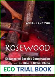 Rosewood: Endangered Species Conservation and the Rise of Global China