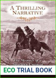 A Thrilling Narrative: The Memoir of a Southern Unionist (The Civil War in the West)