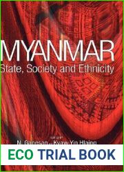 Myanmar: State, Society and Ethnicity