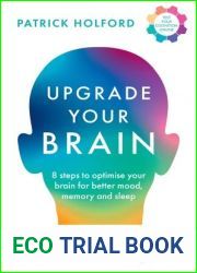 Upgrade Your Brain: Unlock Your Life|s Full Potential