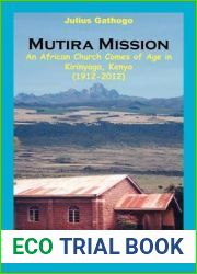 Mutira Mission: An African Church Comes of Age in Kirinyaga, Kenya