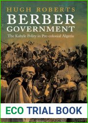 Berber Government: The Kabyle Polity in Pre-colonial Algeria (Library of Middle East History)