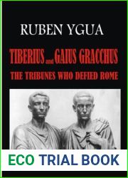 TIBERIUS AND GAIUS GRACCHUS: THE TRIBUNES WHO DEFIED ROME