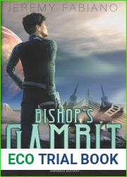 Bishop|s Gambit (Omnibus) - A Space Opera Adventure: Precipice To War: Book 1