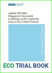 Against All Odds: Singapore|s Successful Lobbying on the Cambodia Issue at the United Nations