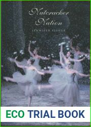 Nutcracker Nation: How an Old World Ballet Became a Christmas Tradition in the New World