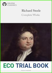 Delphi Complete Works of Sir Richard Steele (Illustrated)