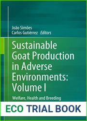 Sustainable Goat Production in Adverse Environments: Volume I: Welfare, Health and Breeding
