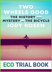 Two Wheels Good: The History and Mystery of the Bicycle