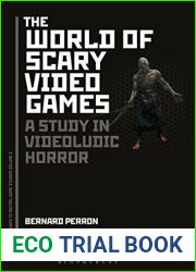 The World of Scary Video Games: A Study in Videoludic Horror (Approaches to Digital Game Studies Book 6)