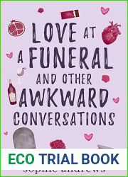 Love at a Funeral and Other Awkward Conversations