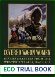 Covered Wagon Women, Volume 8: Diaries and Letters from the Western Trails, 1862-1865
