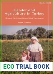 Gender and Agriculture in Turkey: Women, Globalization and Food Production