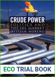 Crude Power: Politics and the Oil Market (Library of International Relations)
