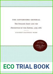 The Governors-General: The English Army and the Definition of the Empire, 1569-1681 (Published by the Omohundro Institute of Early American History … and the University of North Carolina Press)