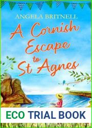 A Cornish Escape to St Agnes: An escapist, joyful and uplifting romance for summer (Cornish Connections Book 2)