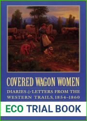 Covered Wagon Women, Volume 7: Diaries and Letters from the Western Trails, 1854-1860