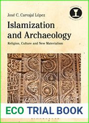 Islamization and Archaeology: Religion, Culture and New Materialism (Debates in Archaeology)