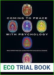Coming to Peace with Psychology: What Christians Can Learn from Psychological Science