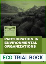 Participation in Environmental Organizations (Routledge Explorations in Environmental Economics)