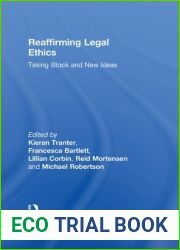 Reaffirming Legal Ethics: Taking Stock and New Ideas (Routledge Research in Legal Ethics)
