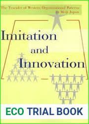 Imitation and Innovation: The Transfer of Western Organizational Patterns in Meiji Japan