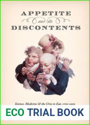 Appetite and Its Discontents: Science, Medicine, and the Urge to Eat, 1750-1950