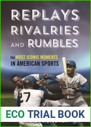 Replays, Rivalries, and Rumbles: The Most Iconic Moments in American Sports